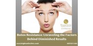 Botox Resistance: Unraveling the Factors Behind Diminished Results